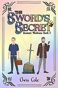 E-Book (epub) The Sword's Secret : Ancient Wonders von Chris Cole
