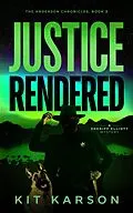 E-Book (epub) Justice Rendered (The Anderson Chronicles, #3) von Kit Karson