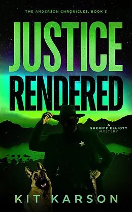 E-Book (epub) Justice Rendered (The Anderson Chronicles, #3) von Kit Karson