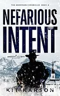 E-Book (epub) Nefarious Intent (The Anderson Chronicles, #4) von Kit Karson