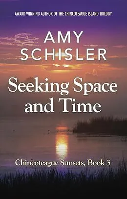 E-Book (epub) Seeking Space and Time (Chincoteague Sunsets Trilogy, #3) von Amy Schisler