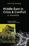 E-Book (epub) Middle East in Crisis and Conflict: A Primer von Taufiq Rahim