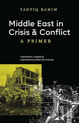 E-Book (epub) Middle East in Crisis and Conflict: A Primer von Taufiq Rahim