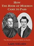 E-Book (epub) How The Book of Mormon Came to Pass von Lars Nielsen