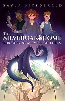 E-Book (epub) The Silver Oak Home for Chronically Ill Children von Sayla Fitzgerald