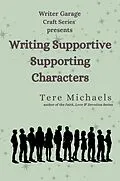 E-Book (epub) Writing Supportive Supporting Characters von Tere Michaels