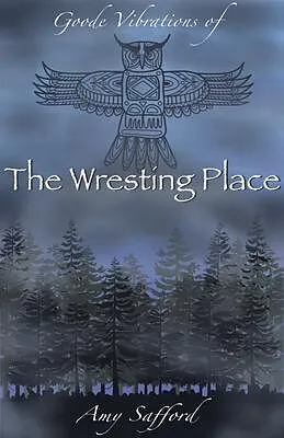 E-Book (epub) Goode Vibrations of the Wresting Place von Amy Safford