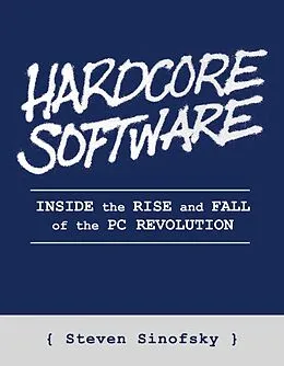 E-Book (epub) Hardcore Software von Steven Sinofsky