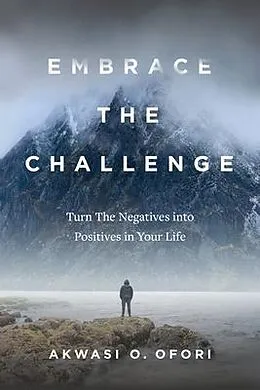 E-Book (epub) Embrace the Challenge von Akwasi O. Ofori
