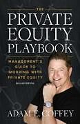 Couverture cartonnée The Private Equity Playbook de Adam Coffey