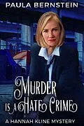 E-Book (epub) Murder is a Hate Crime (A Hannah Kline Mystery, #8) von Paula Bernstein