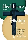 E-Book (epub) Healthcare and the Mission of God von Paul J Hudson