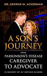 eBook (epub) A Son's Journey from Parkinson's Disease Caretaker to Advocate de George Ackerman