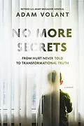 E-Book (epub) No More Secrets From Hurt Never Told To Transformational Truth von Adam Volant