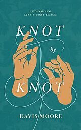 eBook (epub) Knot by Knot de Davis Moore