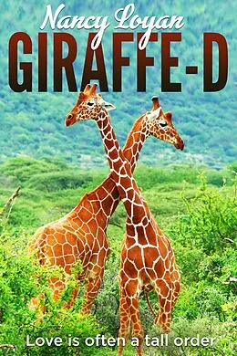 E-Book (epub) Giraffe-D (Animal Attraction, #4) von Nancy Loyan