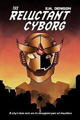 E-Book (epub) The Reluctant Cyborg von E. M. Denison