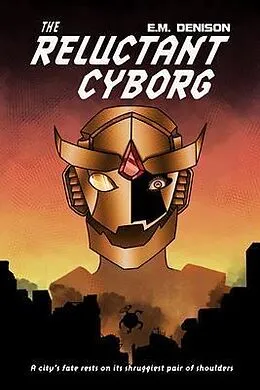 E-Book (epub) The Reluctant Cyborg von E. M. Denison