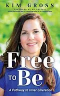 E-Book (epub) Free to Be von Kim Gross
