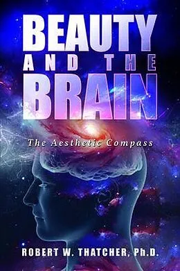 E-Book (epub) Beauty and the Brain von Robert W. Thatcher