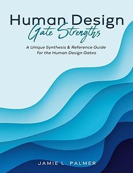 E-Book (epub) Human Design Gate Strengths von Jamie L. Palmer