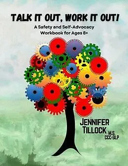 E-Book (epub) Talk It Out, Work It Out! A Safety and Self-Advocacy Workbook for Ages 8+ von Jennifer Tillock