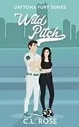 Kartonierter Einband (Kt) Wild Pitch von C. L. Rose
