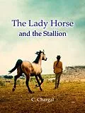 E-Book (epub) The Lady Horse and the Stallion von C. Chargal