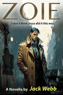 E-Book (epub) Zoie 'I Don't Think Jesus Did It This Way.' von Jack Webb