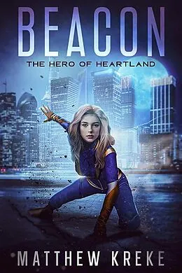 E-Book (epub) Beacon - The Hero of Heartland von Matthew Kreke