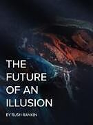 Couverture cartonnée The Future of an Illusion de Rush Rankin