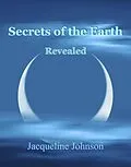 E-Book (epub) Secrets of the Earth Revealed von Jacqueline Johnson