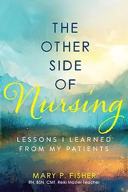 E-Book (epub) The Other Side of Nursing: Lessons I Learned from My Patients von Mary Paula Fisher