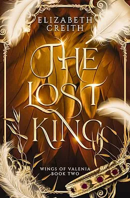 E-Book (epub) The Lost King: Wings of Valenia Book Two von Elizabeth Creith