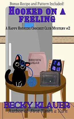 E-Book (epub) Hooked on a Feeling (Happy Hookers Crochet Club, #2) von Becky Klauer