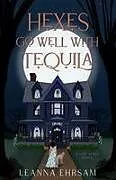 Kartonierter Einband Hexes Go Well with Tequila von Leanna Ehrsam
