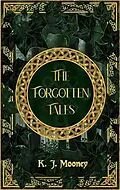 E-Book (epub) The Forgotten Tales von K. J. Mooney