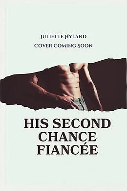 E-Book (epub) His Second Chance Fiancée (Walkins, Wyoming, #1) von Juliette Hyland
