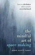 E-Book (epub) Mindful Art of Space Making von April Scott Tandy