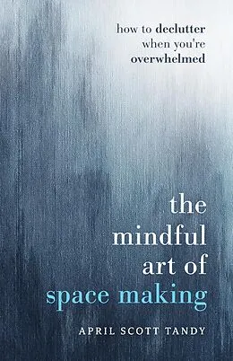 E-Book (epub) Mindful Art of Space Making von April Scott Tandy