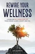 Kartonierter Einband Rewire Your Wellness von Lori Clemmons