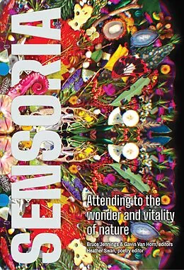 E-Book (epub) Sensoria: Attending to the Wonder and Vitality of Nature von Gavin Van Horn, Bruce Jennings, Heather Swan