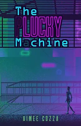 E-Book (epub) The Lucky Machine von Aimee Cozza
