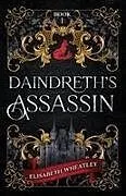 Kartonierter Einband Daindreth's Assassin von Elisabeth Wheatley