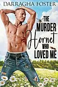 E-Book (epub) The Murder Hornet Who Loved Me von Darragha Foster