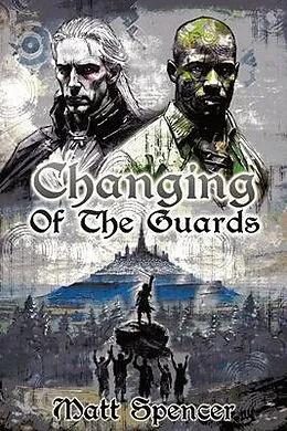 E-Book (epub) Changing of the Guards von Matt Spencer