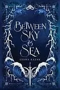 Kartonierter Einband Between Sky & Sea von Leena Kazak