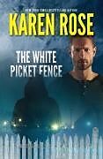 Kartonierter Einband The White Picket Fence von Karen Rose