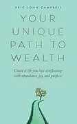 Kartonierter Einband Your Unique Path to Wealth von Eric John Campbell