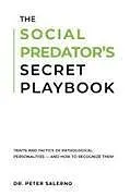 Kartonierter Einband THE SOCIAL PREDATOR'S SECRET PLAYBOOK von Peter Salerno